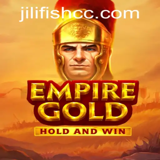 Discover EmpireGold: A Strategic Adventure with JILIFISH