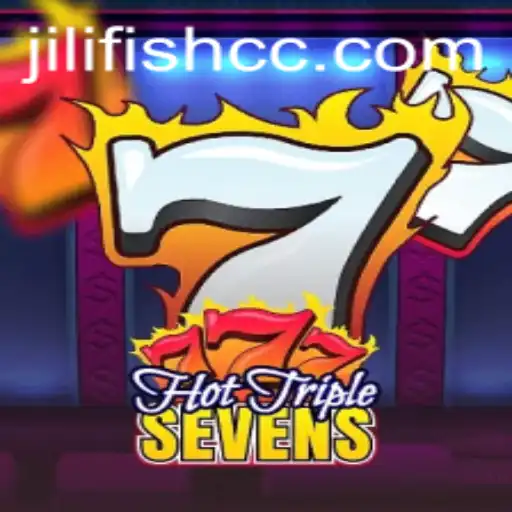 Experience the Thrills of HotTripleSevens with a Splash of JILIFISH Excitement