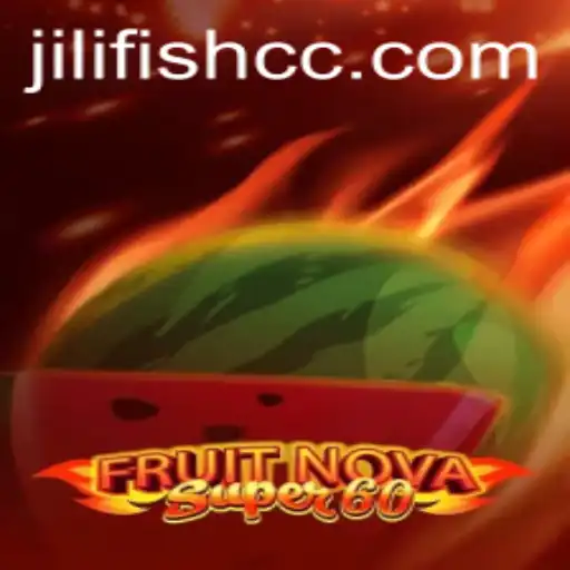 Explore the Exciting World of FruitNovaSuper60 and Dive into the Action with JILIFISH